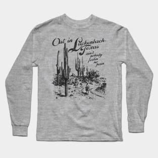 Out In Luckenbach Texas Long Sleeve T-Shirt